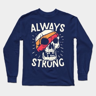 Always Strong Long Sleeve T-Shirt